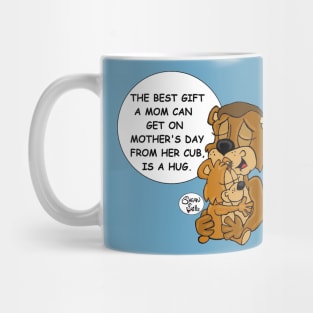 The best Gift a mom can get on Mother's Day from her cub is a hug. Mug